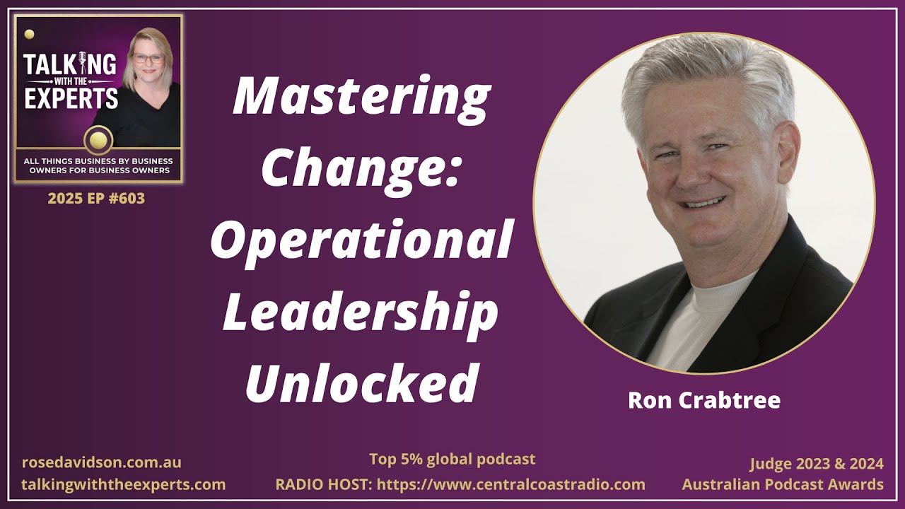 Mastering Change: Operational Leadership Unlocked - Ron Crabtree on Talking with the Experts